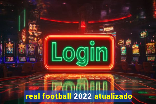 real football 2022 atualizado